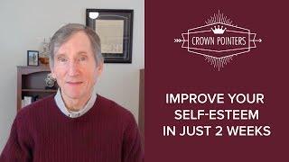 Improve Your Self Esteem in Just 2 Weeks