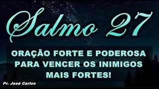 (()) SALMO 27 ORAÇÃO FORTE E PODEROSA PARA VENCER OS INIMIGOS MAIS FORTES!