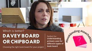 Davey board vs Chipboard for Book Covers | Which is better for bookbinding? Pros & Cons of each