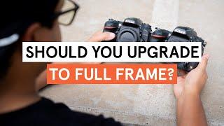 Should You Upgrade to Full Frame?