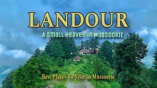 Landour: A Small Heaven In Mussoorie | Landour Tour Vlog | Best Places To Visit In Mussoorie