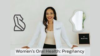 Women’s Oral Health: Pregnancy