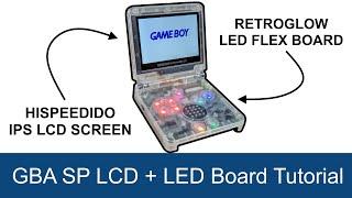 Hispeedido IPS LCD Screen + Retroglow RGB LED Flex Board Tutorial for Gameboy Advance SP