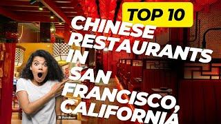 Top 10 Chinese restaurants in San Francisco, California