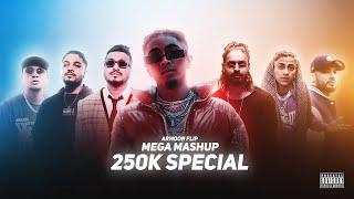 MEGA MASHUP - 250K SPECIAL (PROD.BY ARMOON FLIP)