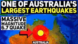 The Huge Magnitude 6.7 Northern Territory Earthquake