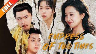 【Full】[Empress of Two Times]Heartless Emperor Hurt Me, I Returned to Modern Times with My Daughter