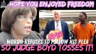 Judge Boyd Throws Out Idiot's Plea And Delivers Severe Punishment!