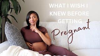 Pregnancy 101 What I Wish I Knew Before Getting Pregnant: The Honest Truth