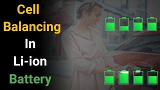 What is Cell Balancing of Lithium-Ion battery for electric vehicles ?