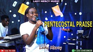 LADY MERCY AWESOME PENTECOSTAL PRAISE Vol.2...LETS DANCE 