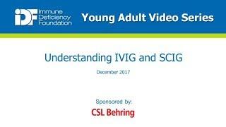 Understanding IVIG and SCIG - IDF Young Adult Video Series