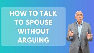 How to Talk to Spouse without Arguing | Paul Friedman