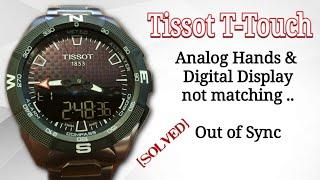 Tissot T Touch Expert Calibration (Out of Sync) Hands and Digital Display not matching