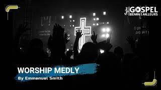 Worship Medley by Emmanuel Smith