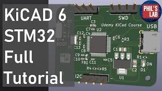 KiCad 6 STM32 PCB Design Full Tutorial - Phil's Lab #65