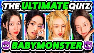 THE ULTIMATE BABYMONSTER QUIZ  Are you a real Monstiez? - KPOP QUIZ 2024