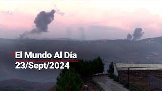 #ElMundoAlDía 23/sept/2024 | EU busca evitar que se expanda el conflicto entre Israel y Hezbolá