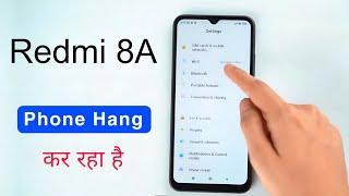 Fix Redmi 8A Hang Problem | Solve Hanging Problem in Redmi 8A, Redmi Phone Slow Work Kar Raha Hain