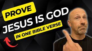 One Bible Verse Proves Jesus Is God