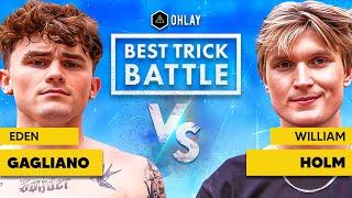 $500 OHLAY BEST TRICK BATTLE #5 | Eden Gagliano vs. William Holm