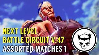SFV SEASON 2: Next Level Battle Circuit v.47 $500 BONUS - Assorted Matches 1
