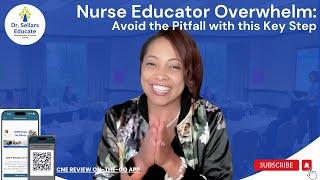 Nurse Educator Development-Avoid the Pitfall of Overwhelm with this Key Step: Snapshot 193