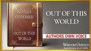 Neville Goddard - Out of This World - Full Audiobook