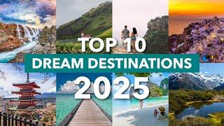 Top 10 Dream Destinations to Visit in 2025 | Travel Bucket List | #dreamdestinations #travel