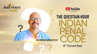 Indian Penal Code | The Question Hour by Shubham Upadhyay | Judiciary Exam Preparation