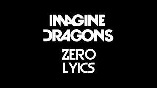 Imagine Dragons - Zero (Lyrics)