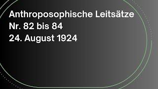 Rudolf Steiner: Anthroposophische Leitsätze | Nr. 82 bis 84 | 24.08.1924 | Hörbuch | Anthroposophie