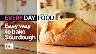 How to bake sourdough bread at home the easy way  | Everyday Food | ABC Australia