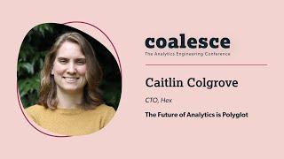 The Future of Analytics is Polyglot (w/ Caitlin Colgrove)