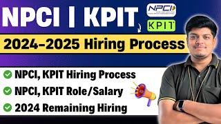 NPCI, KPIT 2024-2025 Hiring Process | NPCI, KPIT All Roles, Salary, Off Campus Process | Free Prep