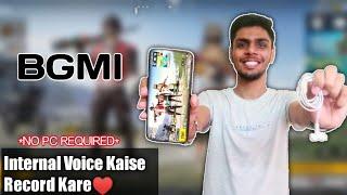 How To Record Internal Voice With TeamMates | BGMI Internal Voice Kaise Record Kare | *Without Pc* |