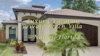 Luxury Vacation Beach Villa - Naples, Florida