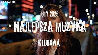 LUTY 2025NAJLEPSZA MUZYKA KLUBOWA vol 26NAJLEPSZE KLUBOWE HITYDJ STAKSIO