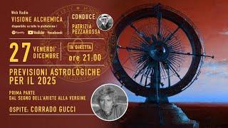 PREVISIONI ASTROLOGICHE PER IL 2025 – DAL SEGNO DELL’ARIETE ALLA VERGINE con CORRADO GUCCI 1° Parte