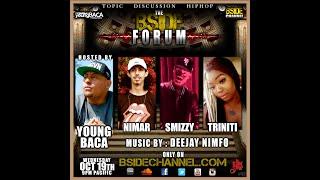 THE BSIDE FORUM ~ EP 42 ~ NIMAR ~ TRINITI ~ SMIZZY