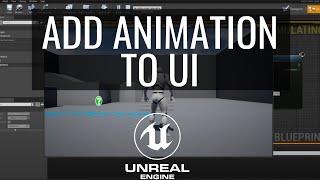 How to add in animations to your UI in the Unreal Engine