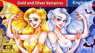 Gold and Silver Vampires: The Battle for Darkness  Fairy Tales in English @WOAFairyTalesEnglish