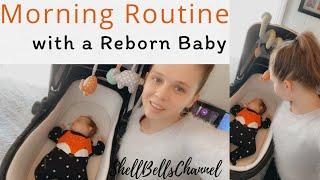My Morning Routine with a Reborn Baby!