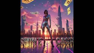 Shine & Cash - Hustle Anthem