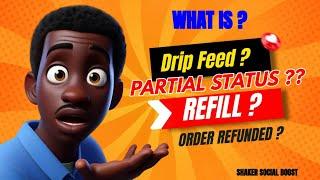 PARTIAL STATUS? DRIP FEED? REFILL - SHAKER SMM PANEL