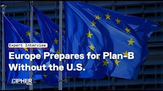 Europe Prepares for Plan-B Without the U.S.