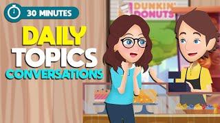 Basic Daily English Conversations in Real-life | 30 Minutes to Improve Speaking and Listening Skills