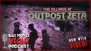 The Killings at Outpost Zeta (1980) - Bad Movie Night VIDEO Podcast