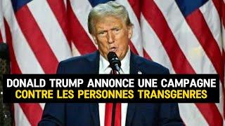 URGENT - Trump annonce une campagne contre les personnes  transgenres