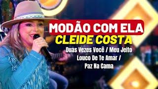 Modão Com Ela - Cleide Costa (Duas Vezes Você, Meu Jeito Louco de Te Amar, Paz na cama).